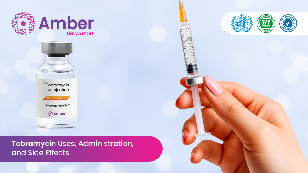 Tobramycin Uses, Administration, and Side Effects