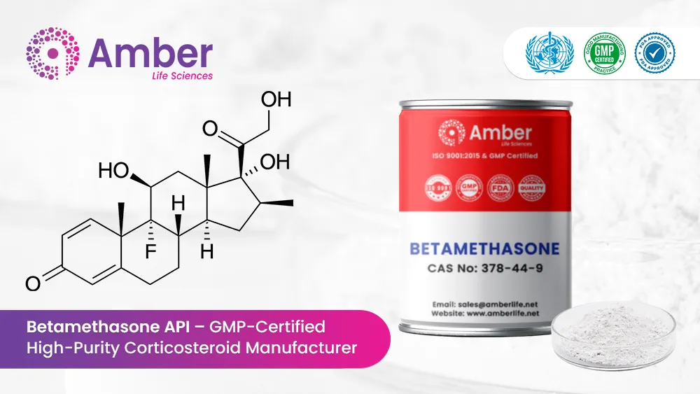 Betamethasone API – GMP-Certified High-Purity Corticosteroid Manufacturer