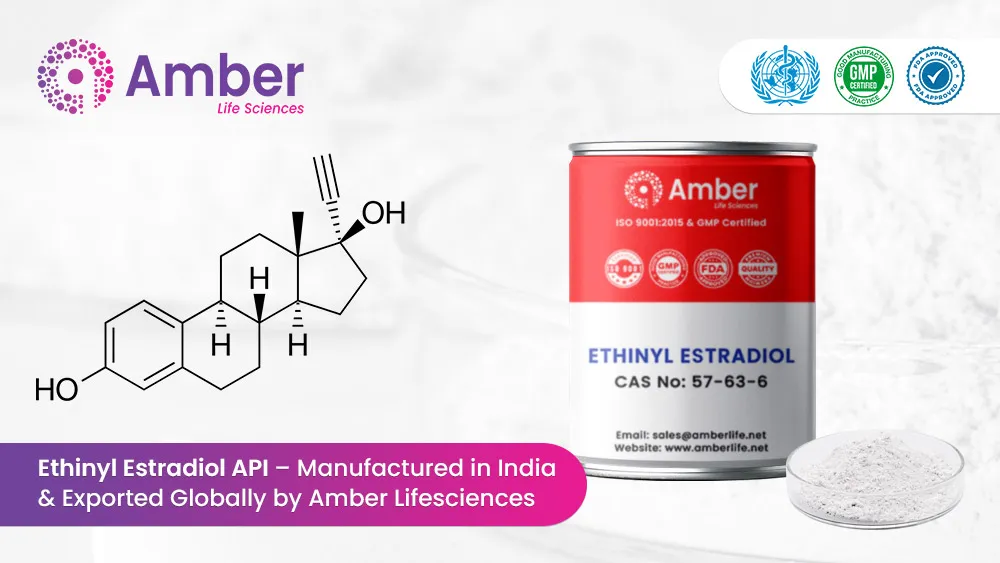 Ethinyl Estradiol API – Manufactured in India & Exported Globally by Amber Lifesciences