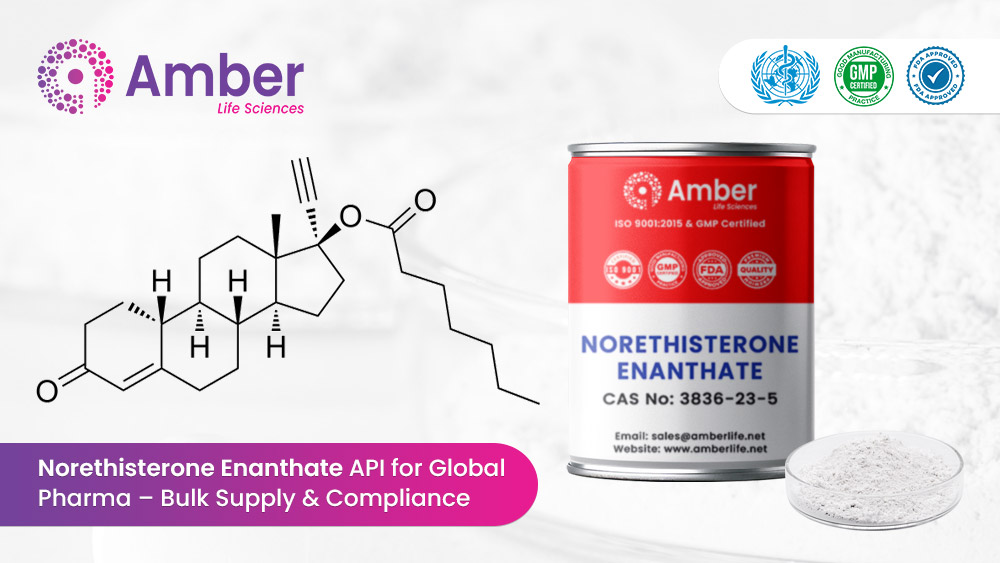 Norethisterone Enanthate API for Global Pharma – Bulk Supply & Compliance